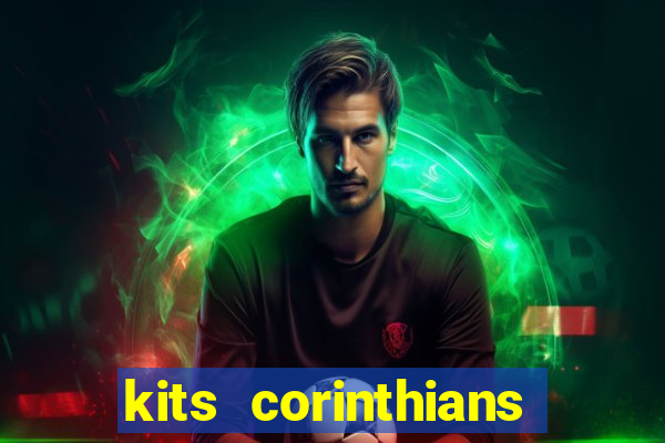 kits corinthians dls 2021